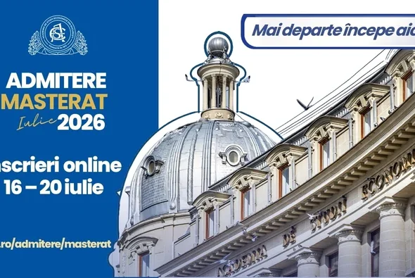 ASE deschide înscrierile online pentru programele de masterat, 16–20 iulie 2026