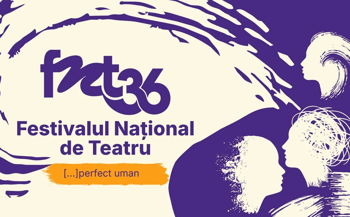 Festivalul Național de Teatru 2026: zece zile sub semnul „[…]perfect uman”